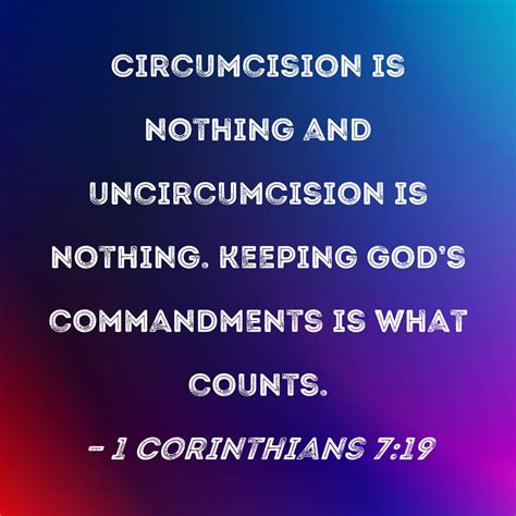 1 Corinthians 7:19 Circumcision is nothing and uncircumcision is ...
