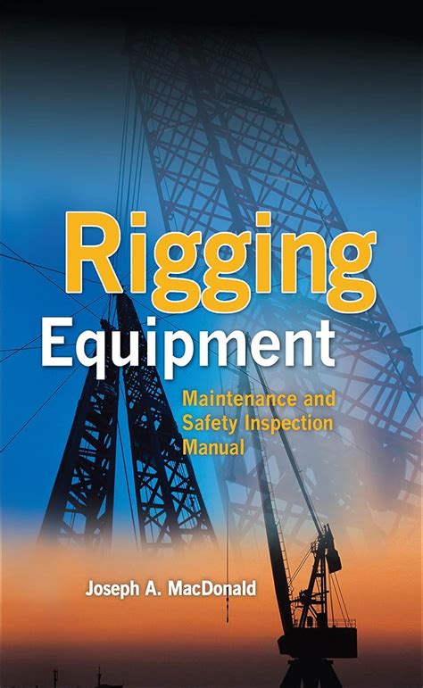 Rigging Equipment: Maintenance and Safety Inspection Manual eBook ...