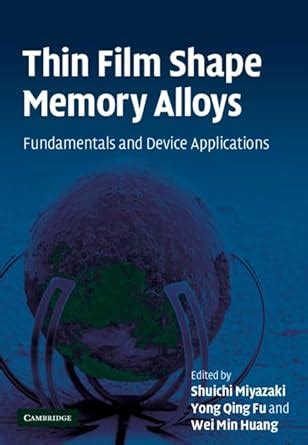 Thin Film Shape Memory Alloys: Fundamentals and Device Applications ...