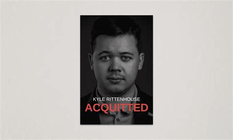 Kyle Rittenhouse Corrects False Media Narratives in New Book 'Acquitted ...