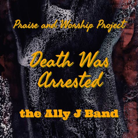 ‎Death Was Arrested - Single - Album by the Ally J Band - Apple Music