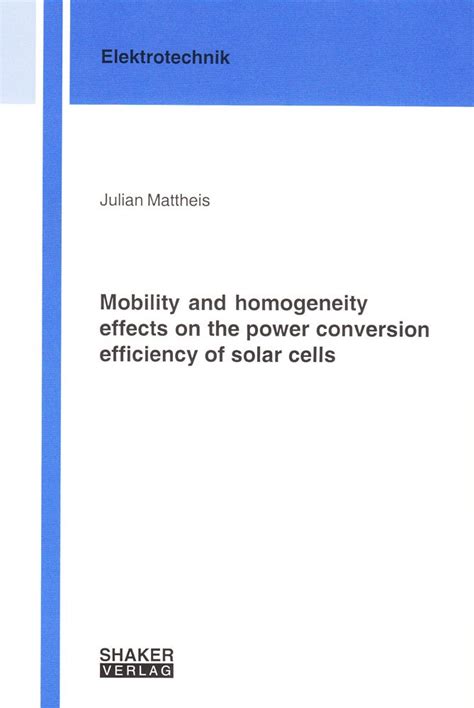 Buy Mobility and Homogeneity Effects on the Power Conversion Efficiency ...