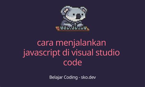 Image result for Cara Run JavaScript Di Visual Studio Code