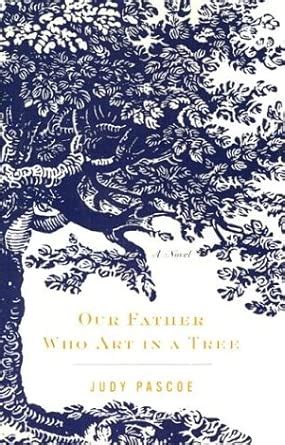 Our Father Who Art in a Tree: A Novel : Pascoe, Judy: Amazon.in: Books