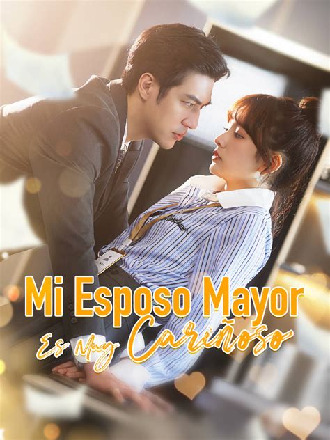 Drama y Obra Mi Esposo Mayor Es Muy Cariñoso en Línea para Ver Gratis ...
