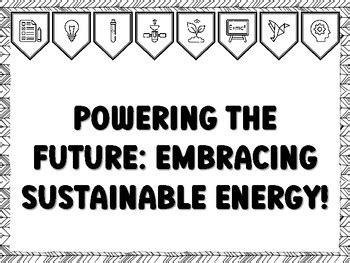 POWERING THE FUTURE: EMBRACING SUSTAINABLE ENERGY! Grade 7 And 8 ...
