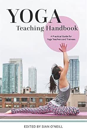 Yoga Teaching Handbook: A Practical Guide for Yoga Teachers and ...