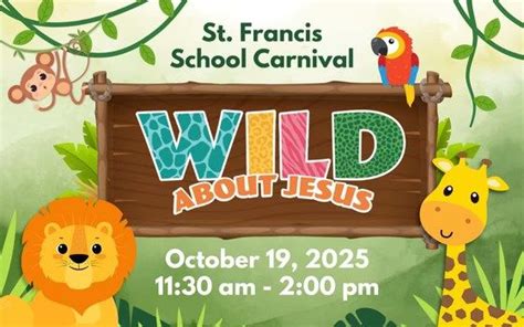 St. Francis School "Wild About Jesus" Carnival, 244 W. Woodworth ...