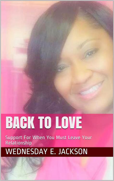Back To Love: Support For When You Must Leave Your Relationship eBook ...
