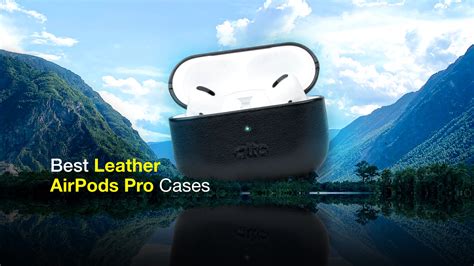 13 Best Leather AirPods Pro Cases in 2022 - Techtouchy