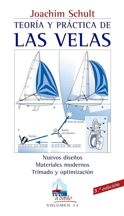 Buy Teoria y practica de la vela/ Sailing Theory and Practice: Nuevos ...