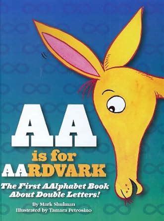 AA is for Aardvark: The First Alphabet Book About Double Letters ...