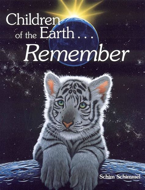 Children Of The Earth...Remember: Schimmel, Schim: 9781559716406 ...