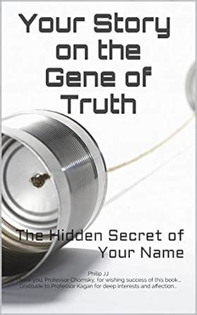 Your Story on the Gene of Truth: The Hidden Secret of Your Name eBook ...