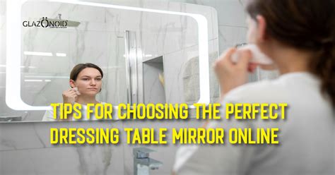 Tips for Choosing the Perfect Dressing Table Mirror Online – Glazonoid