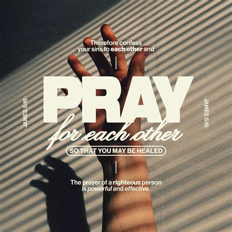 James 5:16-17 Therefore, confess your sins to one another, and pray for ...
