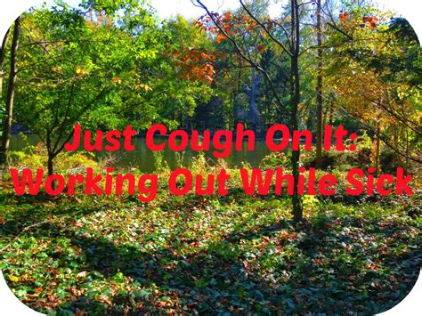 Just Cough On It: Working Out While Sick |TripleZmom