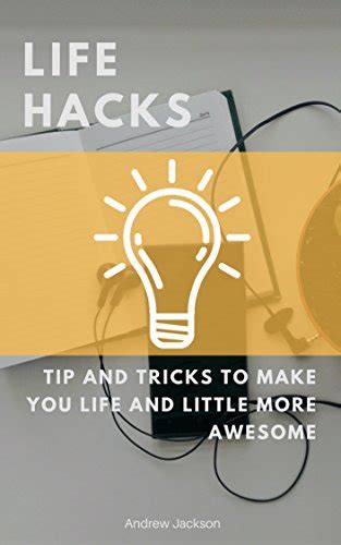 Life Hacks: A Collection of Amazing, New Life Hack eBook : Jackson ...