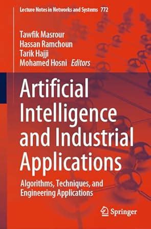 Buy Artificial Intelligence and Industrial Applications: Algorithms ...