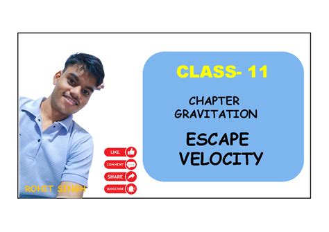 Escape velocity - ESCAPE VELOCITY CLASS- 11 CHAPTER GRAVITATION ROHIT ...