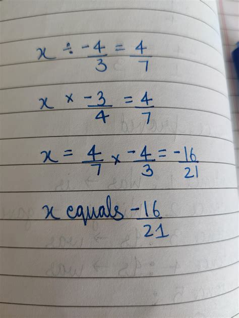If x divided by -4/3 = 4/7 , then x equals (i) -16/21 (ii) 21/16 (iii ...