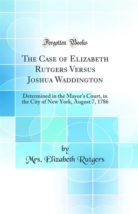 Buy The Case of Elizabeth Rutgers Versus Joshua Waddington: Determined ...