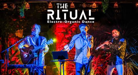 THE RITUAL - Electro-Organic Dance and Concert Experience, El Momento ...