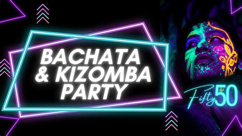 Fifty50 Volume 15 - Bachata & Kizomba Party, 581 Murray St West Perth ...