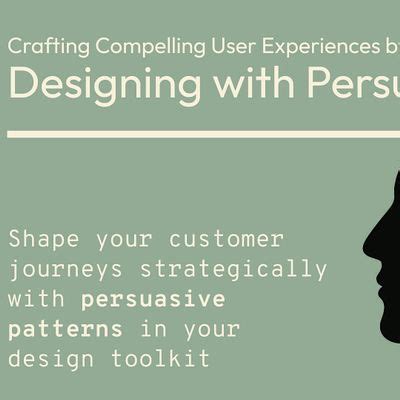 Crafting Compelling User Experiences by Designing with Persuasion ...