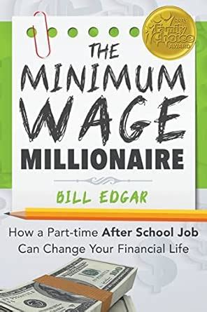 Buy The Minimum Wage Millionaire: How A Part-Time After School Job Can ...
