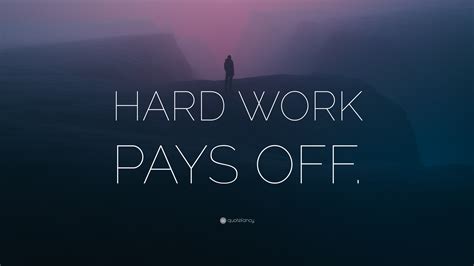 “HARD WORK PAYS OFF.” Wallpaper by QuoteFancy