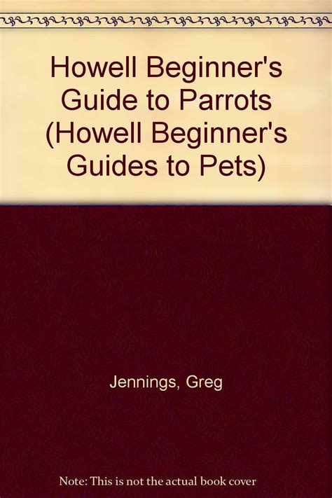 Howell Beginner's Guide to Parrots (Howell Beginner's Guides to Pets ...