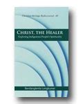 Christ, the Healer: Exploring Indigenous People's Spirituality - Indian ...