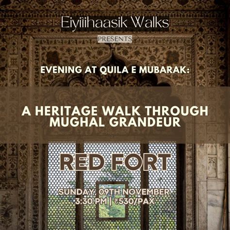 Evening at Quila E Mubarak: A Heritage walk through Mughal Grandeur ...
