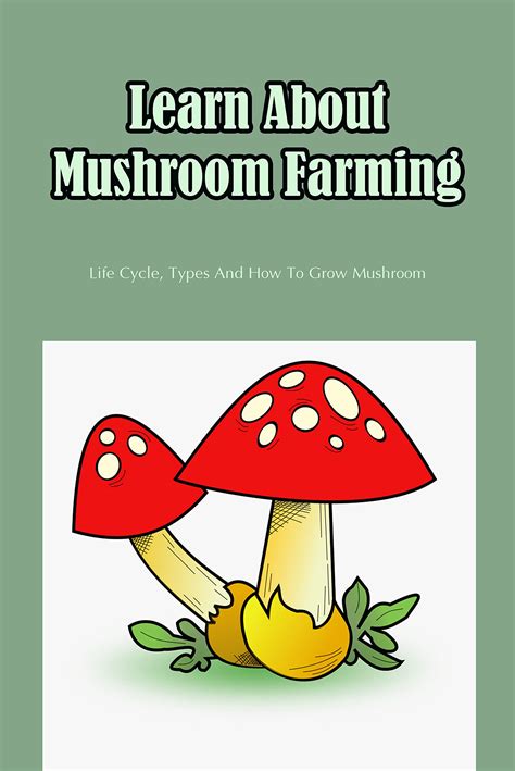 Buy Learn About Mushroom Farming: Life Cycle, Types And How To Grow ...