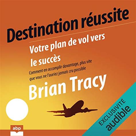 Destination réussite: Votre plan de vol vers le succès : Comment en ...