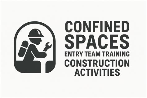 Confined Spaces: Entry Team Training – Construction Activities Onsite ...
