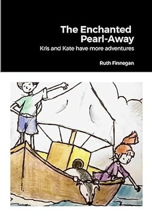 Buy The Enchanted Pearl-Away: Kris and Kate have more adventures Book ...
