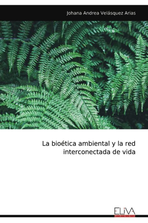 Buy La biotica ambiental y la red interconectada de vida Book Online at ...