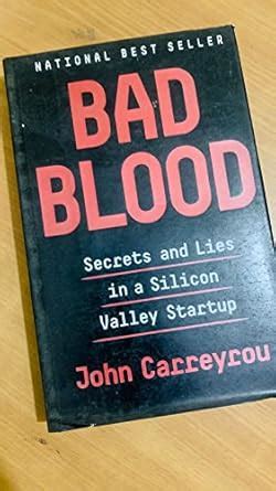 BAD BLOOD SECRETS AND LIES IN A SILICON VALLEY STARTUP : SIR JOHN ...