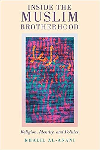 Inside the Muslim Brotherhood: Religion, Identity, and Politics - Om ...