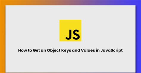 Image result for Object Keys and Values Infographic JavaScript