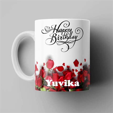 Buy Happy Birthday Yuvika Printed White Ceramic Mug (350) ml Online at ...
