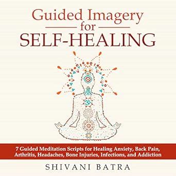 Guided Imagery for Self-Healing: 7 Guided Meditation Scripts for ...