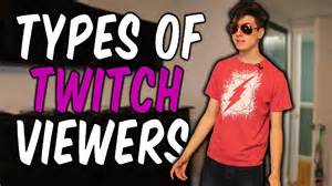 Types of people who watch Twitch (part 1)