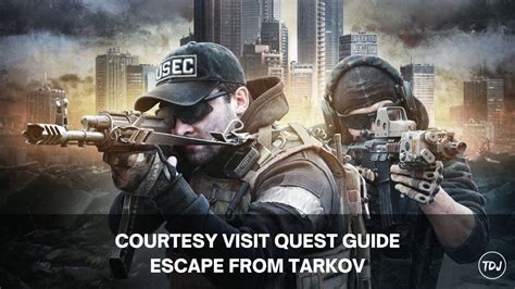 Escape from Tarkov - Courtesy Visit Quest Guide | The Daily Juice