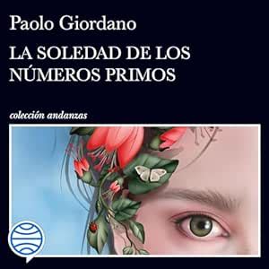 La soledad de los números primos (Audio Download): Paolo Giordano ...