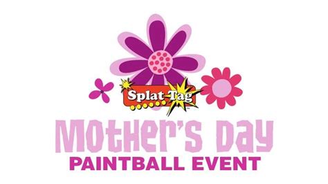 Mothers Day - Moms and Kids play for Free, Splat Tag Paintball Park ...