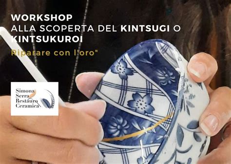 Workshop alla scoperta del Kintsugi o kintsukuroi ("riparare con loro ...