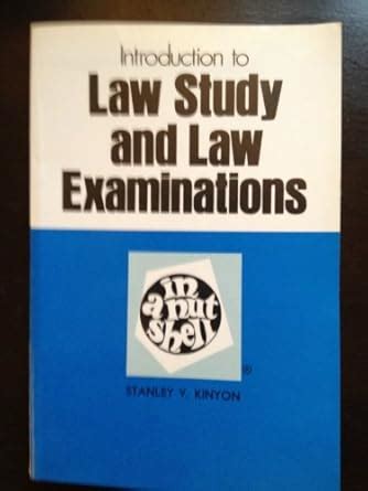 Introduction to Law Study and Law Examinations in a Nutshell : Kinyon ...